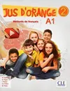 Jus d'orange 2 - A1.2 - Livre de l'eleve + DVD-ROM - Adrian Cabrera;Adrien Payet;Emilio Ruiz;Isabel Rubio;Manuel Viera