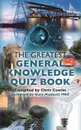 The Greatest General Knowledge Quiz Book - Chris Cowlin