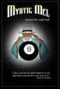 Behind the Eight Ball. The Marvelous Misadventures of Mystic Mel - Ronald E Melvin, Mystic Mel Melvin