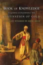 Book of Knowledge Acquired Concerning the Cultivation of Gold - Abu l-Qasim Muhammad ibn Ahmad al-Iraqi, Eric  John Holmyard, al-Iraq