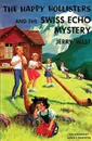 The Happy Hollisters and the Swiss Echo Mystery - Jerry West, Helen S. Hamilton