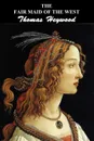 The Fair Maid of the West. Part I and Part II - Thomas Heywood
