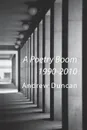 A Poetry Boom 1990-2010 - Andrew Duncan