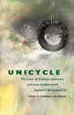 Unicycle, the Book of Fictitious Symmetry and Non-Random Truth. (Nature's Democratic Pi) - Paul V. Cornell du Houx