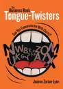 The Business Book of Tongue-Twisters. Can You Communicate With Clarity? - Joanne Zorian-Lynn