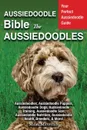 Aussiedoodle Bible And Aussiedoodles. Your Perfect Aussiedoodle Guide Aussiedoodles, Aussiedoodle Puppies, Aussiedoodle Dogs, Aussiedoodle Training, Aussiedoodle Size, Aussiedoodle Nutrition, Aussiedoodle Health, Breeders, & More! - Mark Manfield