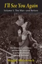 I'll See You Again. The Bittersweet Love Story and Wartime Letters of Jeanette MacDonald and Gene Raymond: Volume 1: The War-and Before - Maggie McCormick