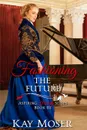 Fashioning the Future - Kay Moser