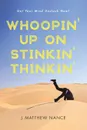 Whoopin' Up on Stinkin' Thinkin' - J. Matthew Nance