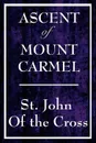 Ascent of Mount Carmel - John Of the Cross St John of the Cross, St John of the Cross