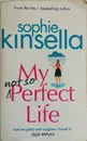 My Not So Perfect Life - Sophie Kinsella