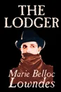 The Lodger by Marie Belloc Lowndes, Fiction, Mystery & Detective - Marie Belloc Lowndes