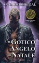 Un Gotico Angelo di Natale (Edizione Italiana). (Italian Edition) - Anna Erishkigal