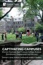 Captivating Campuses. Proven Practices that Promote College Student Persistence, Engagement and Success - Nicholas D. Young, Christine N. Michael, Jennifer A. Smolinski