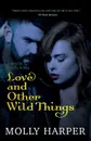 Love and Other Wild Things - Molly Harper