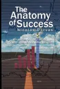 The Anatomy of Success by Nicolas Darvas (the author of How I Made .2,000,000 In The Stock Market) - Nicolas Darvas