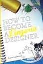 How to become a Lingerie Designer Volume 2 - Laurie van Jonsson
