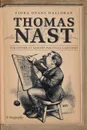 Thomas Nast. The Father of Modern Political Cartoons - Fiona Deans Halloran