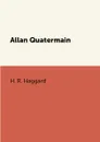 Allan Quatermain - H. R. Haggard