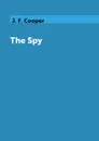 The Spy - J. F. Cooper