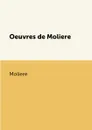 Oeuvres de Moliere - Moliere