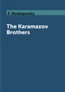 The Karamazov Brothers - F. Dostoyevsky