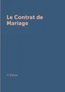Le Contrat de Mariage - H. Balzac