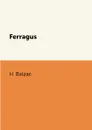 Ferragus - H. Balzac