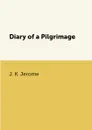 Diary of a Pilgrimage - J. K. Jerome