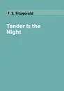 Tender Is the Night - F. S. Fitzgerald