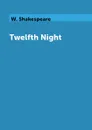 Twelfth Night - W. Shakespeare