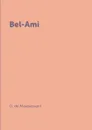 Bel-Ami - G. de Maupassant