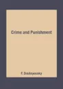 Crime and Punishment - F. Dostoyevsky