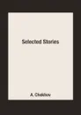 Selected Stories - A. Chekhov