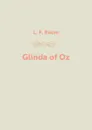 Glinda of Oz - L. F. Baum