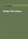 Under the Lilacs - L. M. Alcott