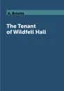 The Tenant of Wildfell Hall - A. Bronte