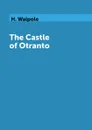 The Castle of Otranto - H. Walpole