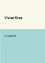 Vivian Grey - B. Disraeli