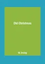 Old Christmas - W. Irving