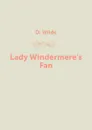 Lady Windermere's Fan - O. Wilde