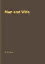 Man and Wife - W. Collins