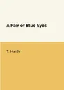 A Pair of Blue Eyes - T. Hardy