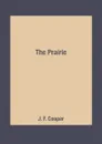 The Prairie - J. F. Cooper