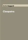Cleopatra - H. R. Haggard