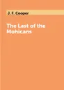 The Last of the Mohicans - J. F. Cooper