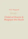 Child of Storm & Magepa the Buck - H.R. Haggard