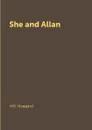She and Allan - H.R. Haggard