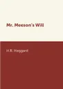 Mr. Meeson.s Will - H.R. Haggard