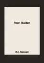 Pearl Maiden - H.R. Haggard